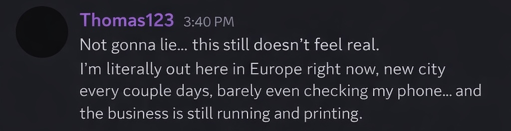 Thomas123 says the business keeps running while he travels Europe